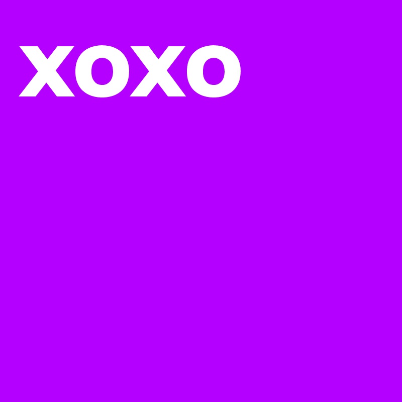 xoxo 