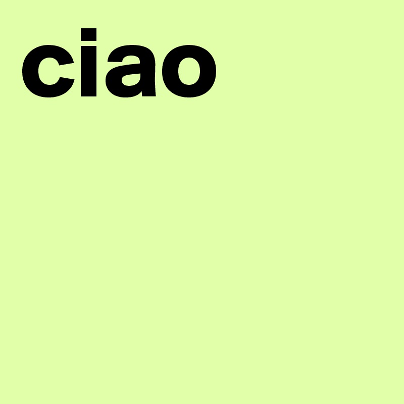ciao