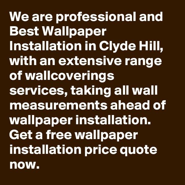 We are professional and Best Wallpaper Installation in Clyde Hill, with an extensive range of wallcoverings services, taking all wall measurements ahead of wallpaper installation. Get a free wallpaper installation price quote now. 