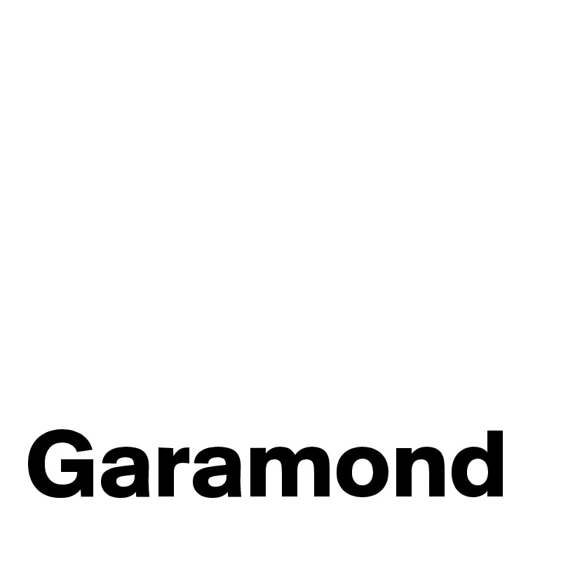 



Garamond 