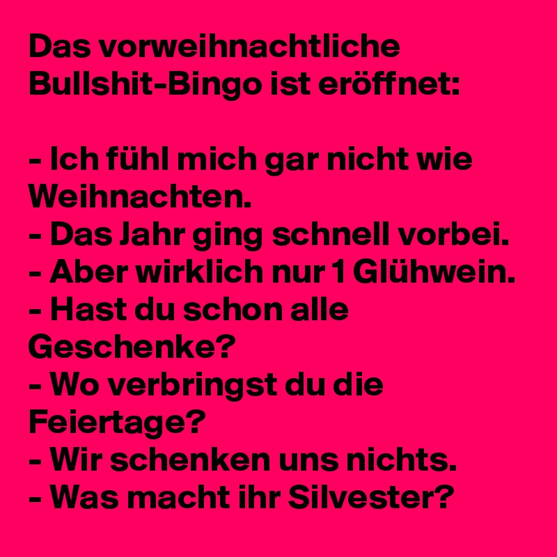 Das Vorweihnachtliche Bullshit Bingo Ist Eroffnet Ich Fuhl Mich Gar Nicht Wie Weihnachten Das Jahr Ging