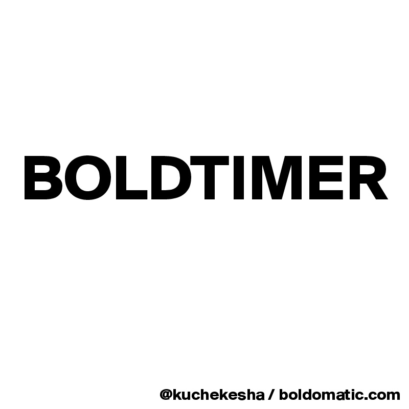 

BOLDTIMER

