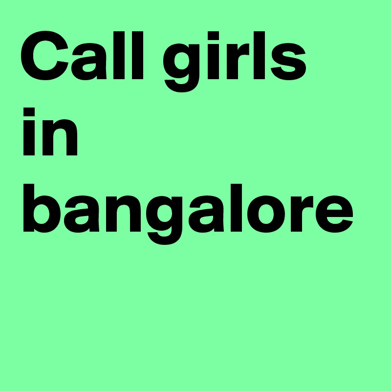 Call girls in bangalore 