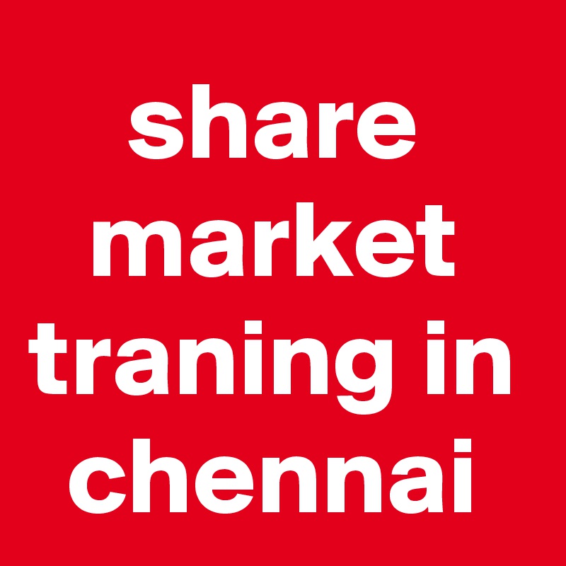 share
market
traning in chennai