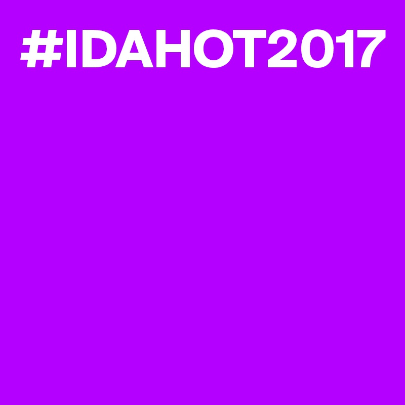 #IDAHOT2017




