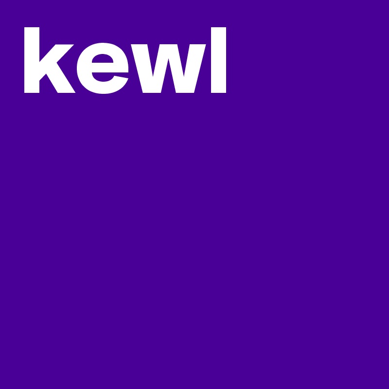 kewl
