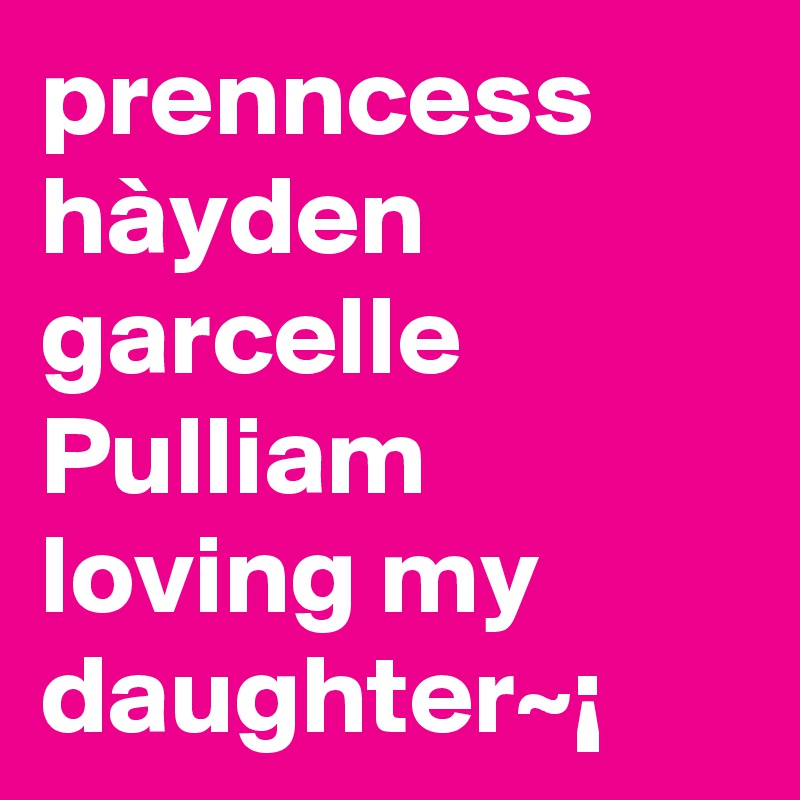 prenncess hàyden garcelle Pulliam loving my daughter~¡