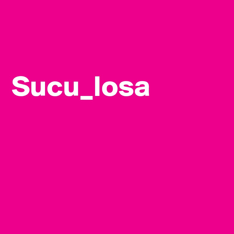 

Sucu_losa



