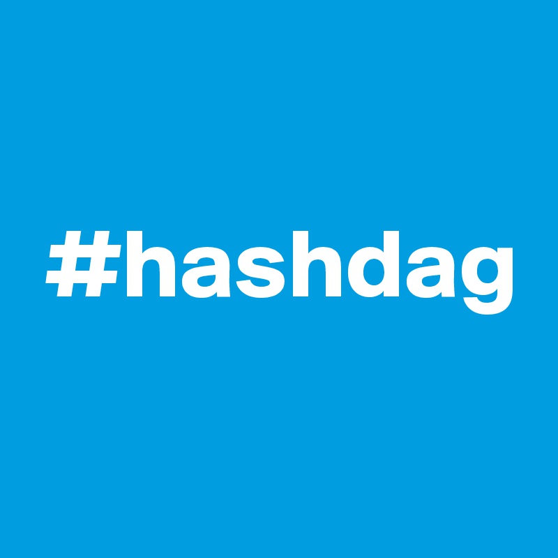

 #hashdag

