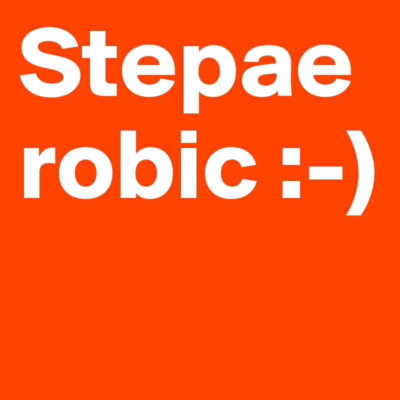 Stepaerobic :-)