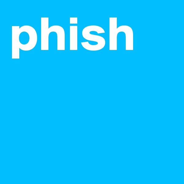 phish