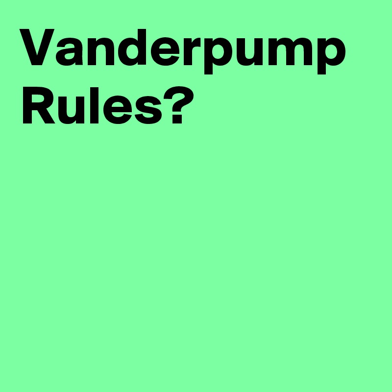 Vanderpump Rules?