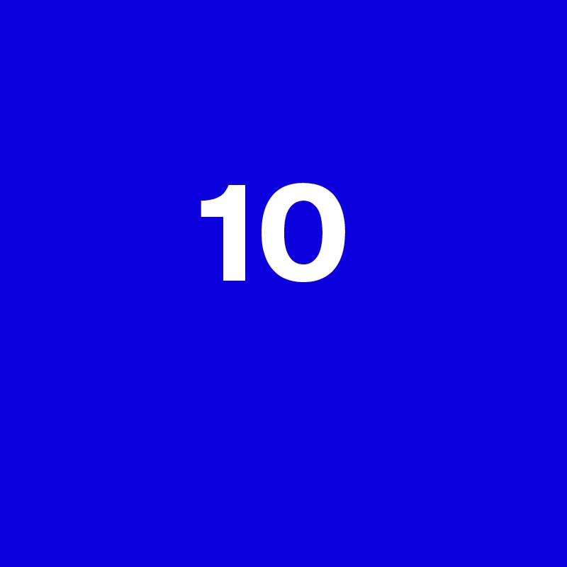 
      10
