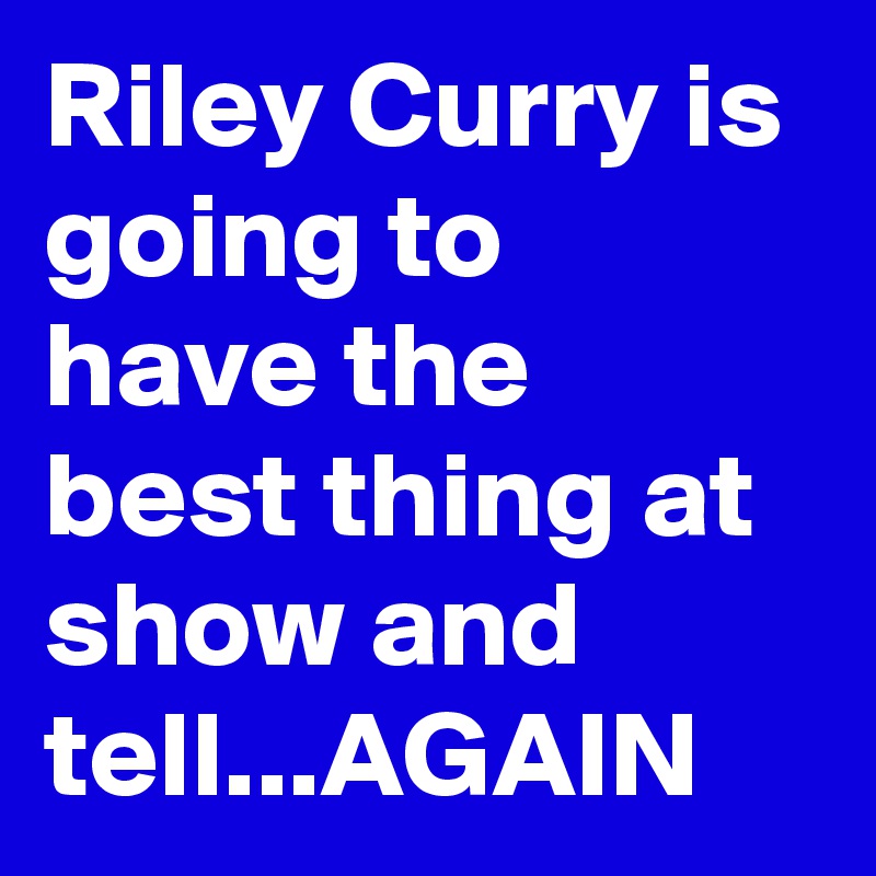 Riley Curry is going to have the best thing at show and tell...AGAIN