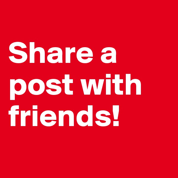
Share a post with friends!
