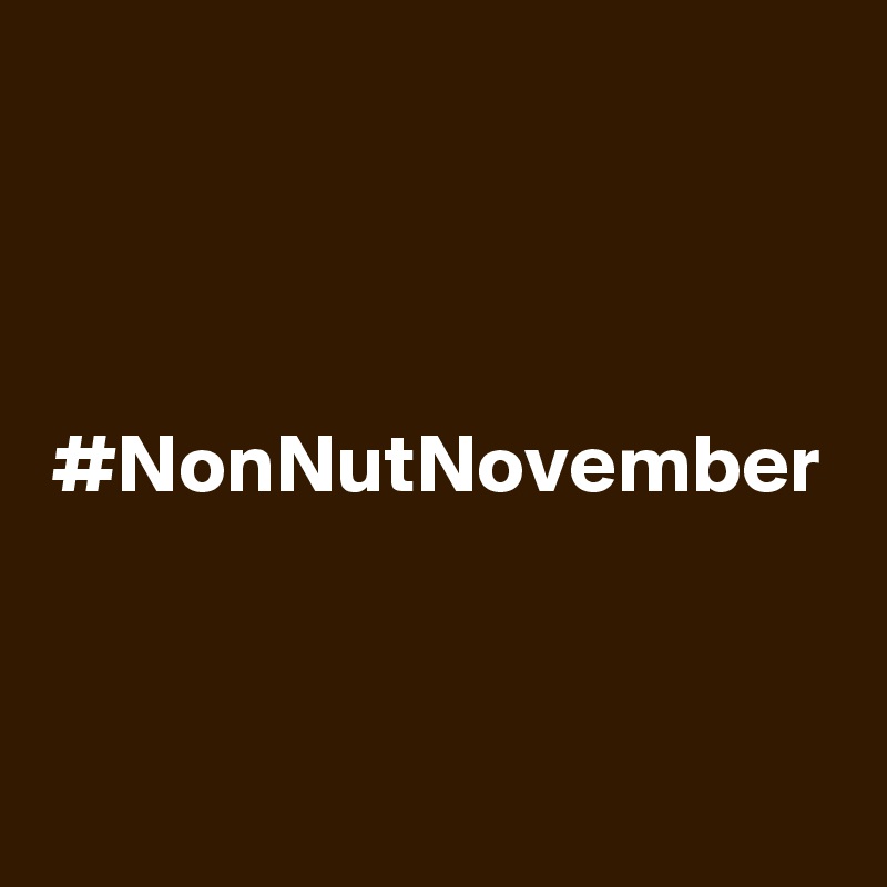 #NonNutNovember