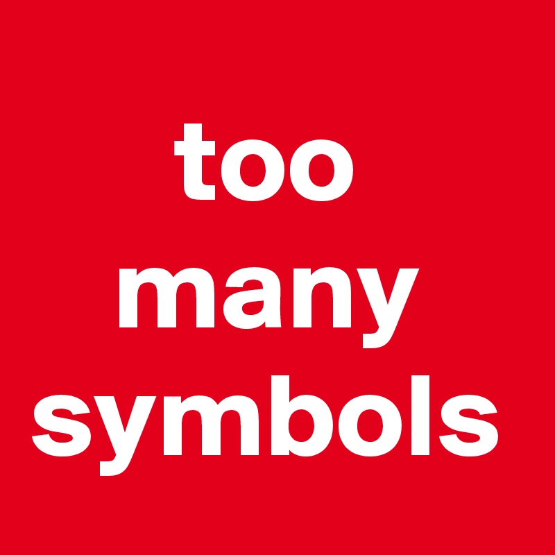 too many symbols