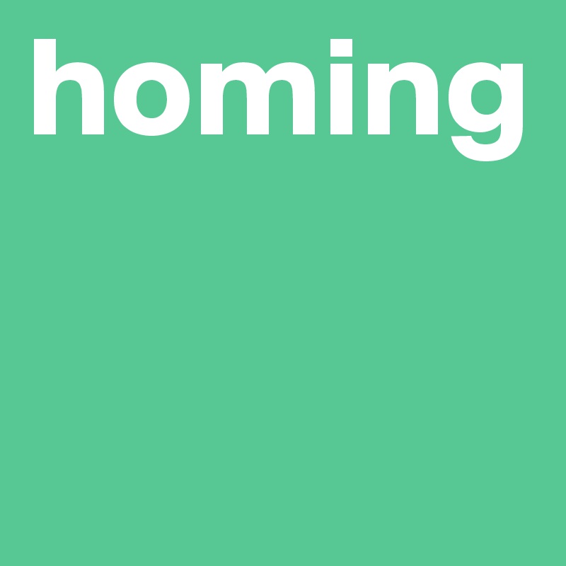 homing