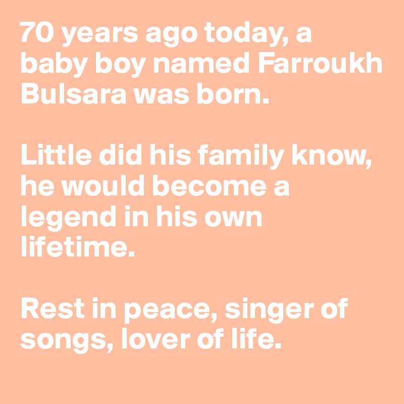 70 years ago today, a baby boy named Farroukh Bulsara was born.

Little did his family know, he would become a legend in his own lifetime.

Rest in peace, singer of songs, lover of life.