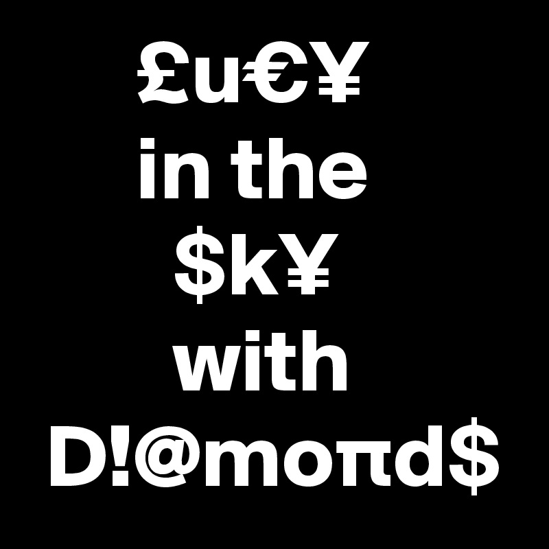       £u€¥
      in the
        $k¥
        with
 D!@mopd$