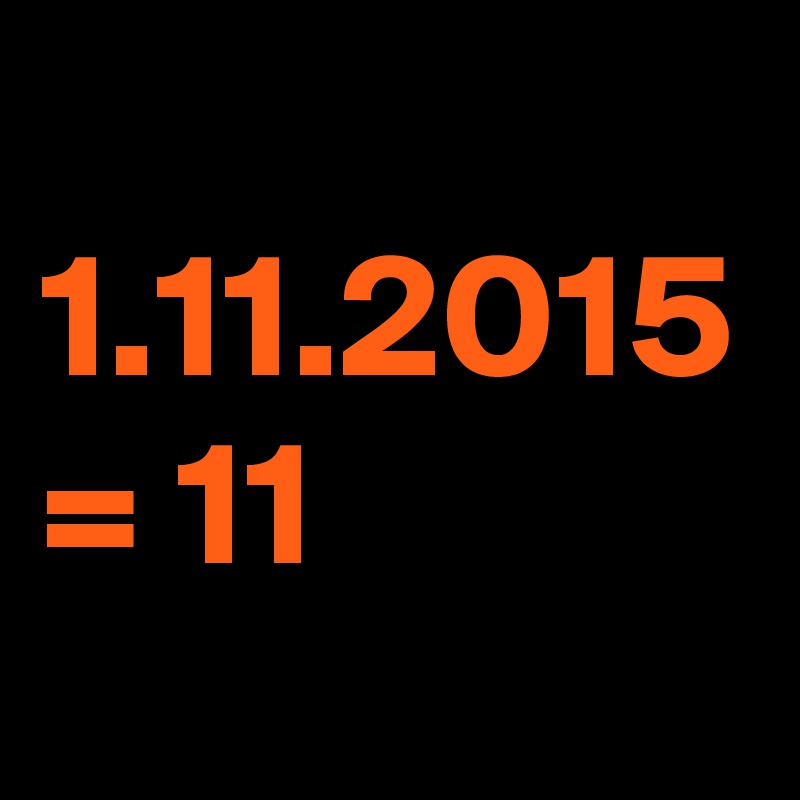 
1.11.2015
= 11