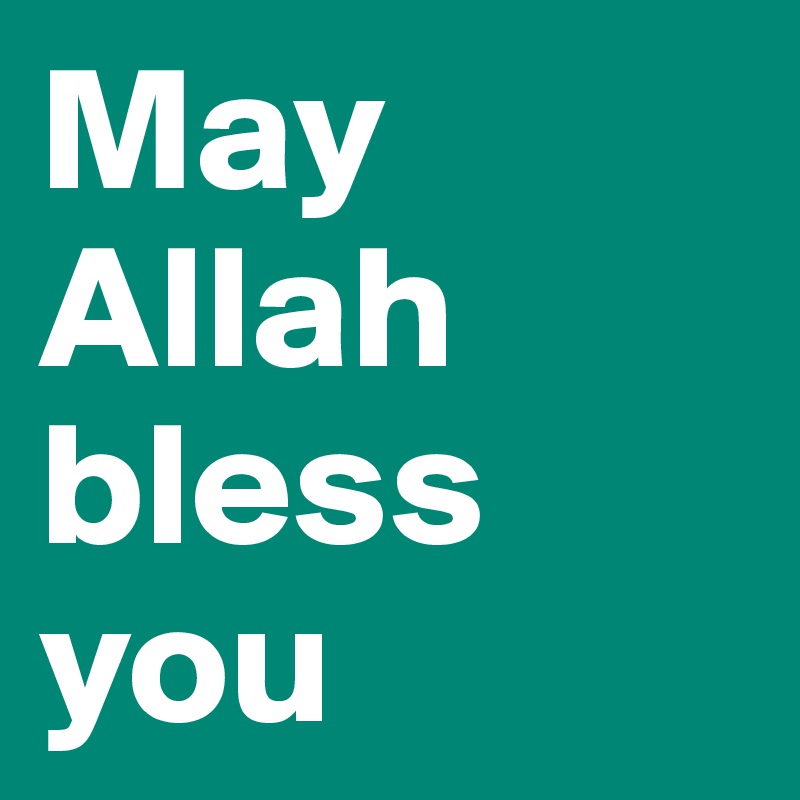 May Allah Bless You Post By Liftextension On Boldomatic