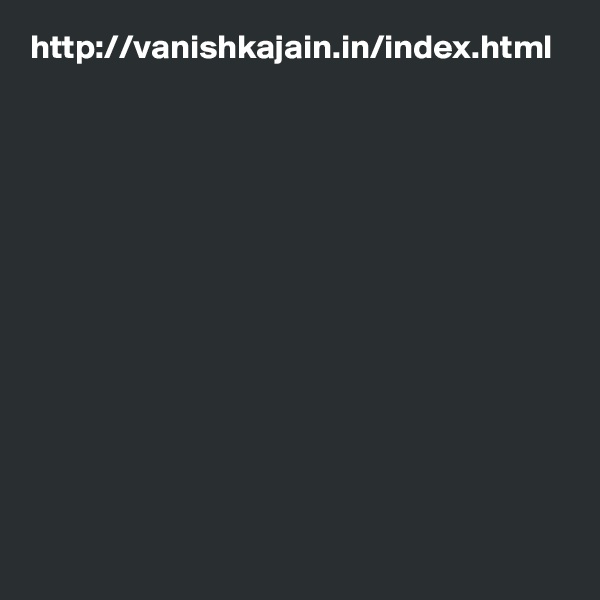 http://vanishkajain.in/index.html