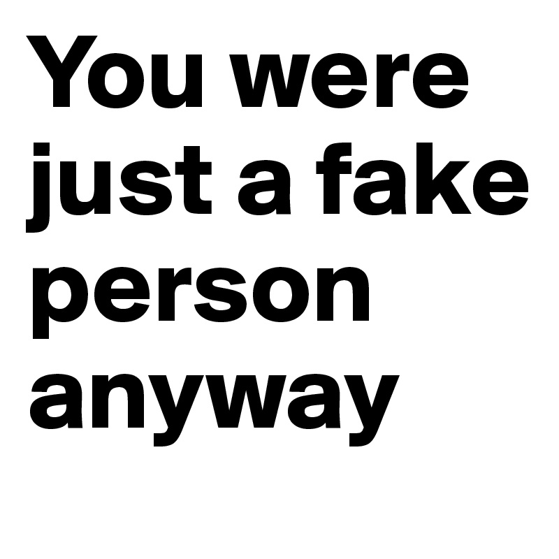 Person fake Fake vs