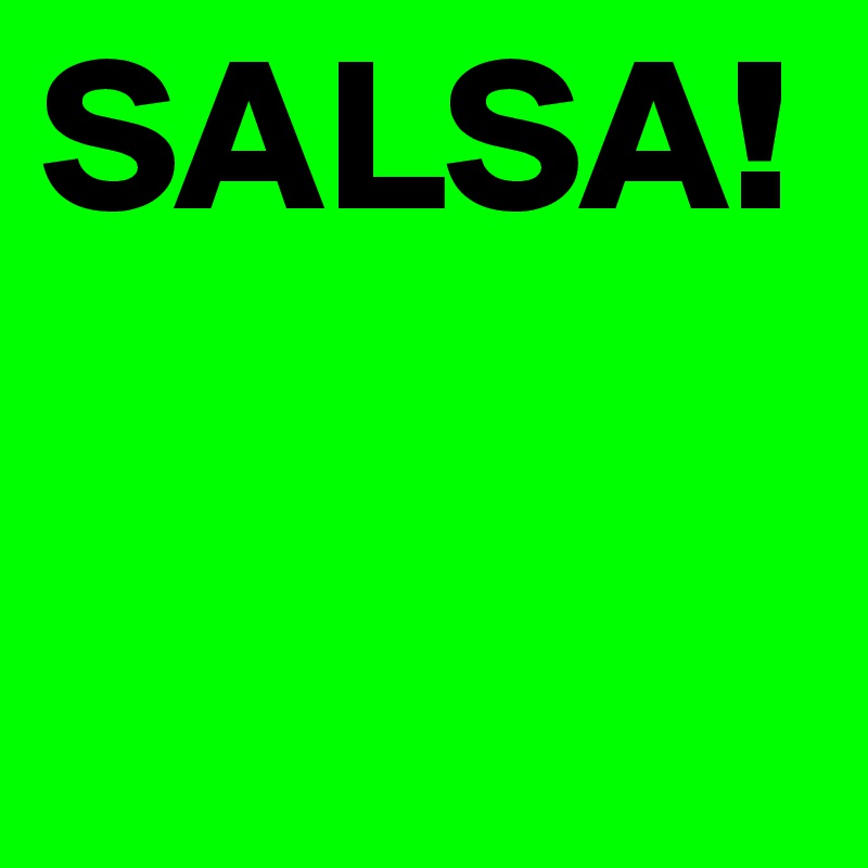SALSA!