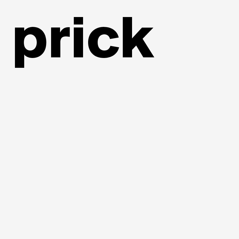 prick