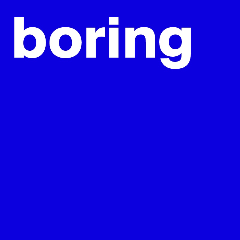 boring