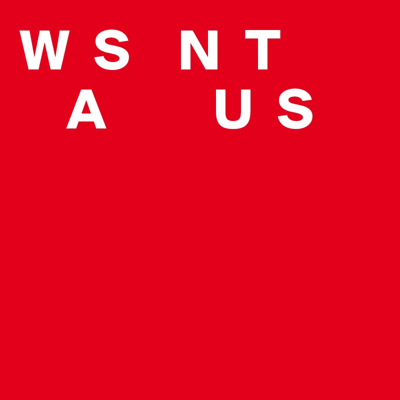 W  S    N  T
    A         U  S


  
  