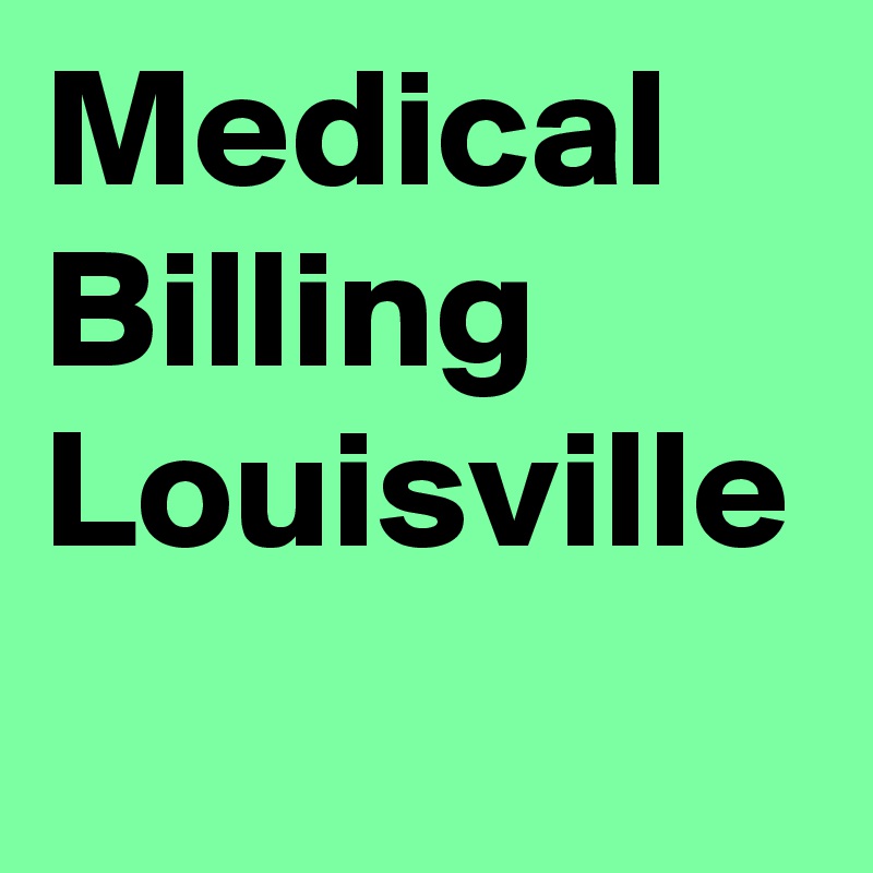 Medical Billing Louisville