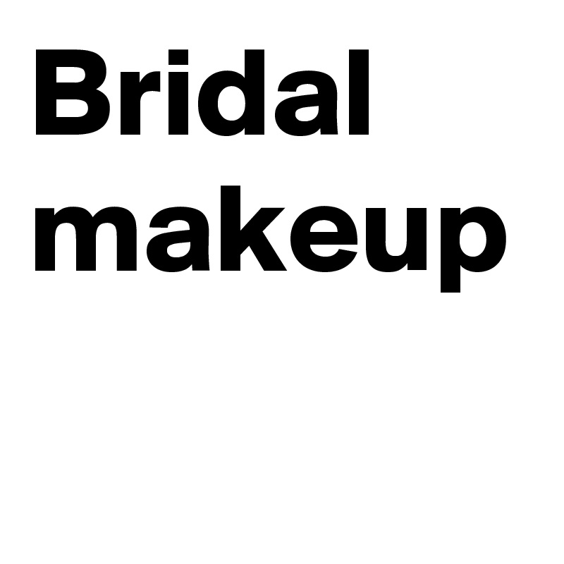 Bridal makeup
