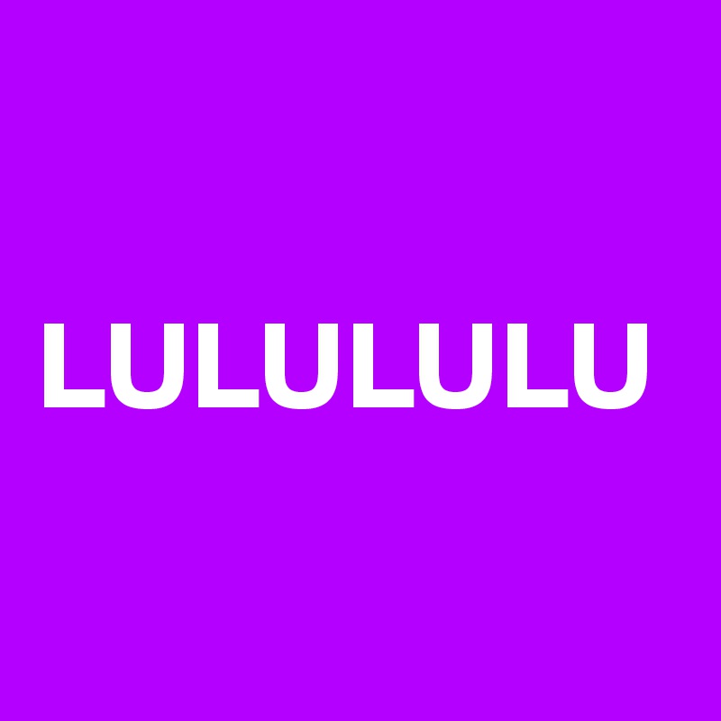 

LULULULU