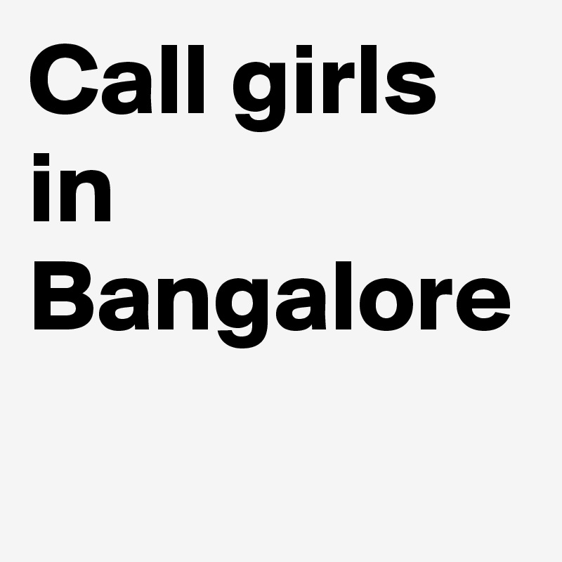 Call girls in Bangalore 