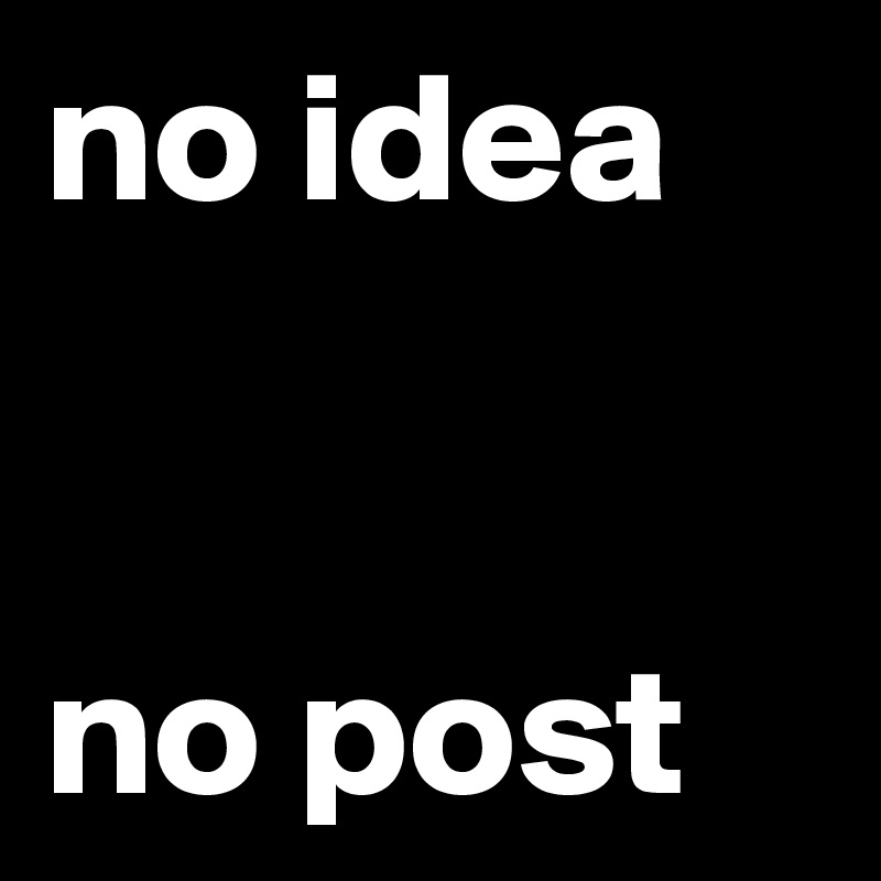 no idea


no post