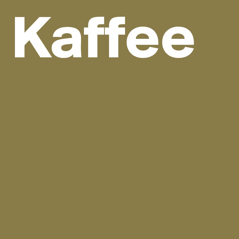 Kaffee