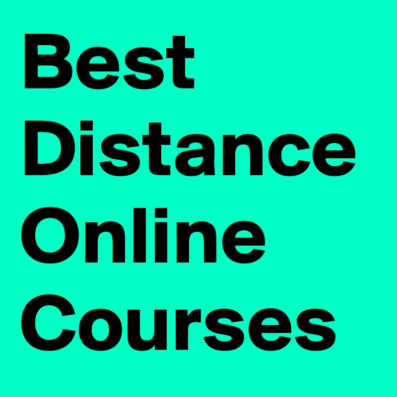 Best Distance Online Courses 