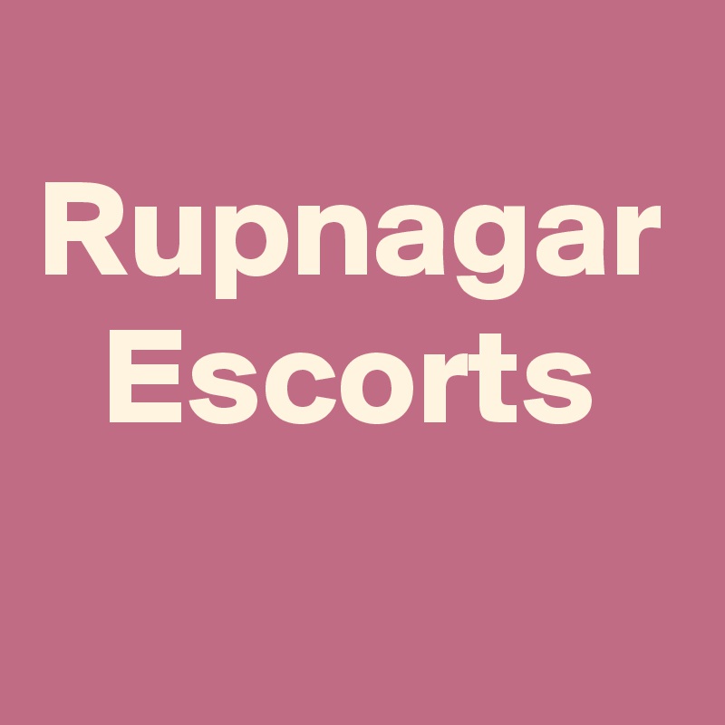 Rupnagar Escorts
