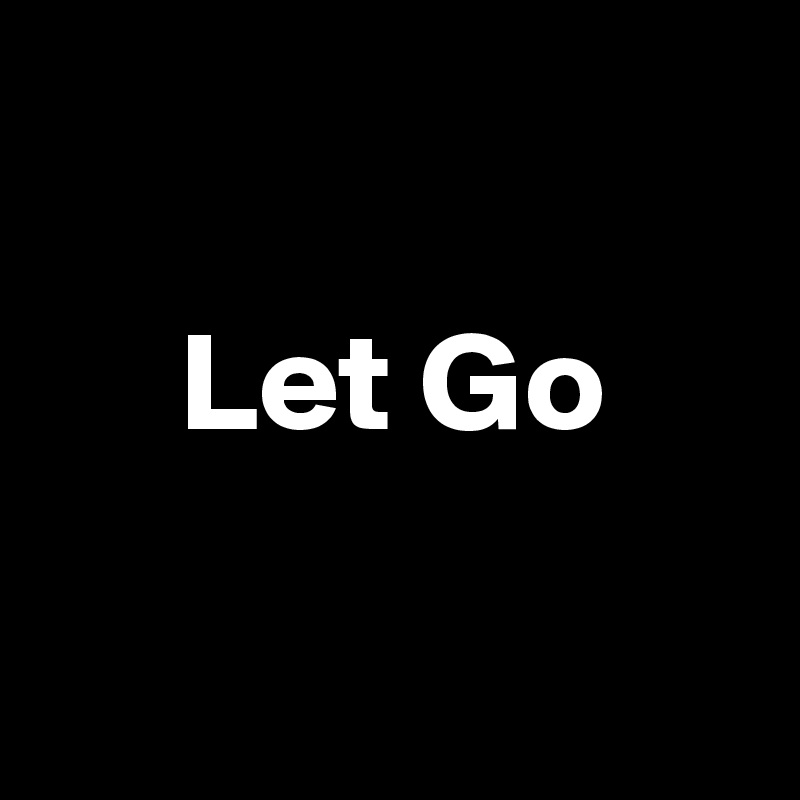   

     Let Go

