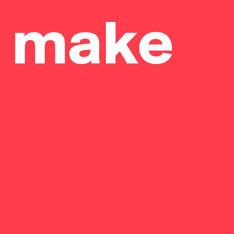 make