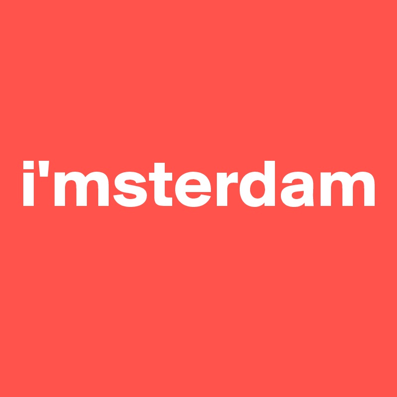 

i'msterdam

