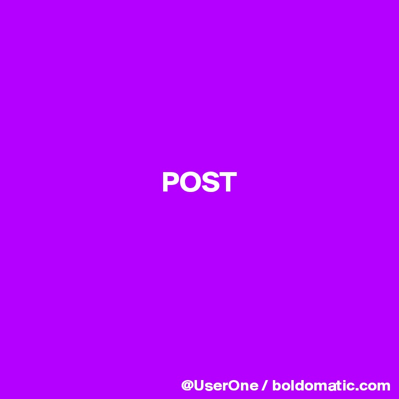 




                        POST





