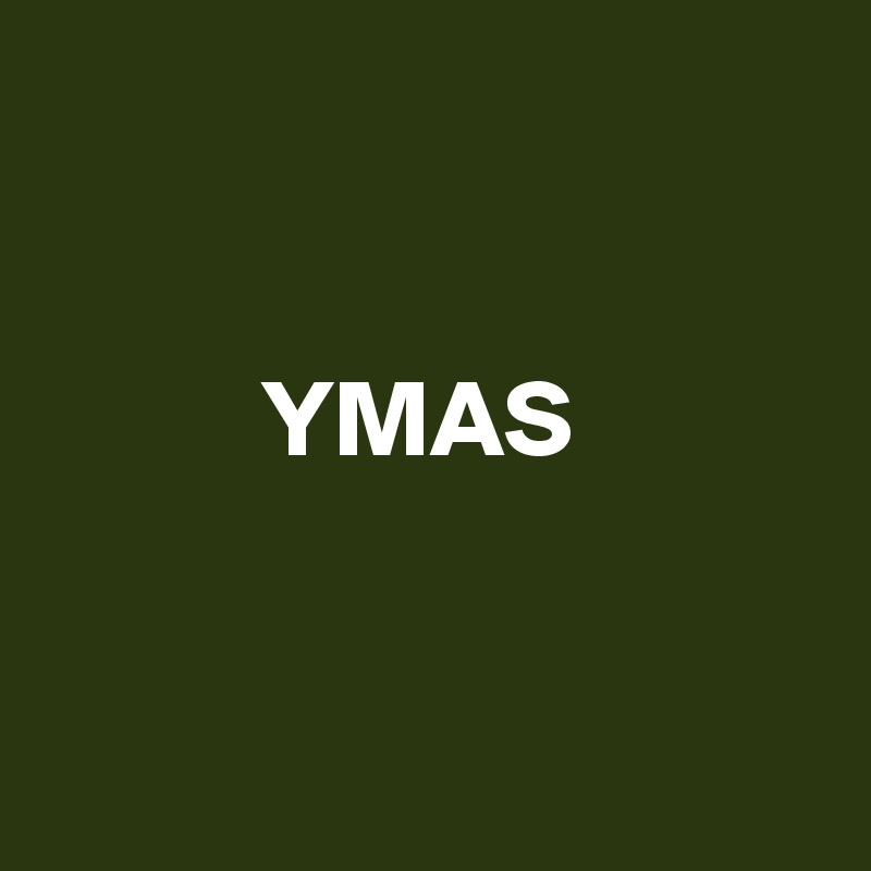 


          YMAS


