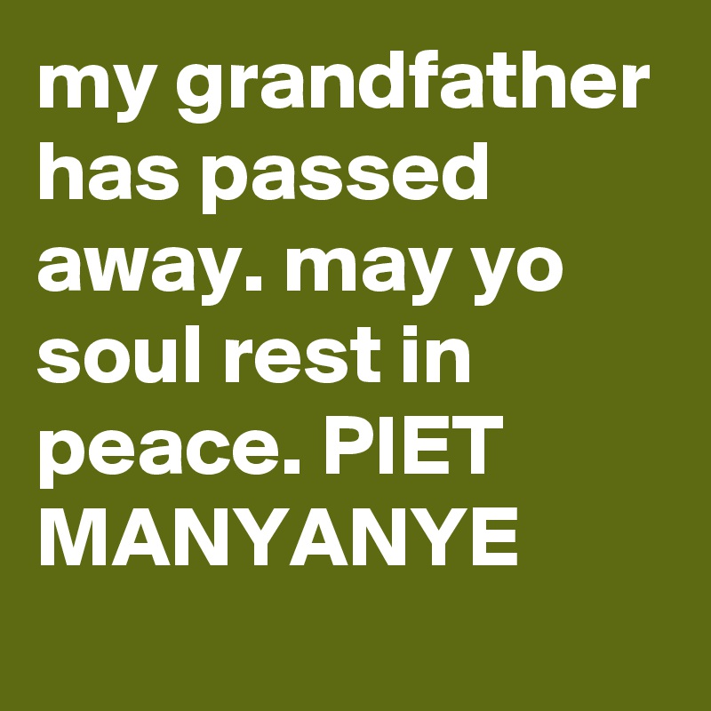 my-grandfather-has-passed-away-may-yo-soul-rest-in-peace-piet