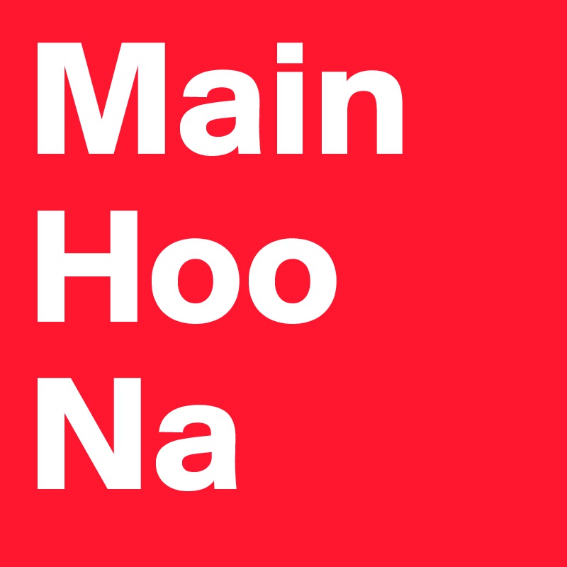 Main Hoo 
Na