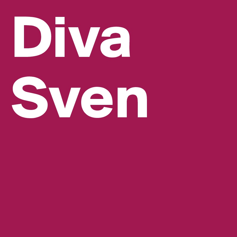 Diva
Sven