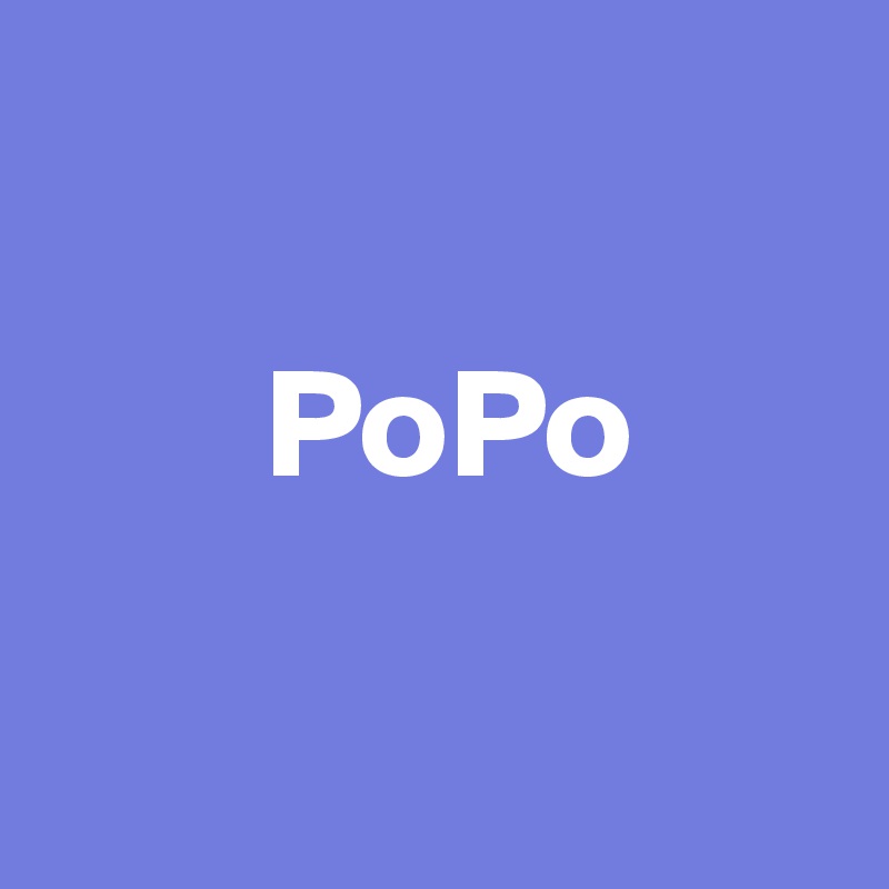 

       PoPo

