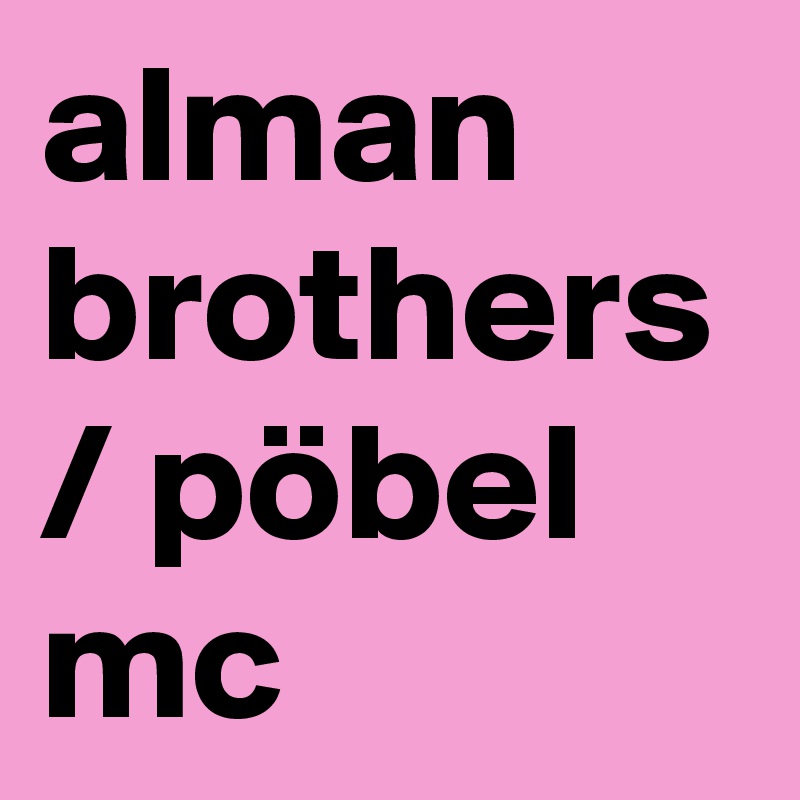 alman brothers / pöbel mc